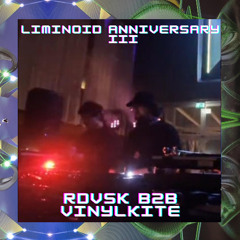 RDVSK b2b Vinylkite @Liminoid Anniversary III
