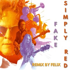 Simply Red - Fake (REMIX By Felix)