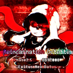 [A EETO Project / Reincarnation Octette] Phase 2.5 - Exitus Nex Datur