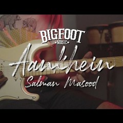 Aankhein | Salman Masood | Bigfoot Music
