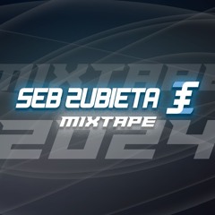 Seb Zubieta Mixtape 2k24