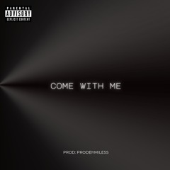 Come With Me
