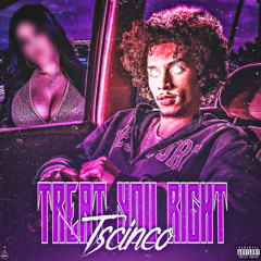 Tscinco - Treat You Right