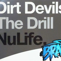 Dirt Devils - The Drill (Brady's Hardcore Remix) (FREE TRACK DOWNLOAD!)