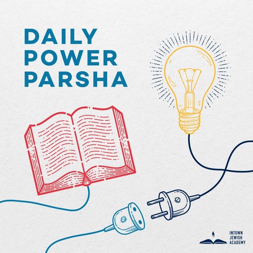 Daily Power Parsha 7.28.21 (Eikev)