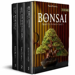 (<E.B.O.O.K.$) 💖 Bonsai for Beginners: From Pot to Timeless Elegance. A Curated Collection of Anci