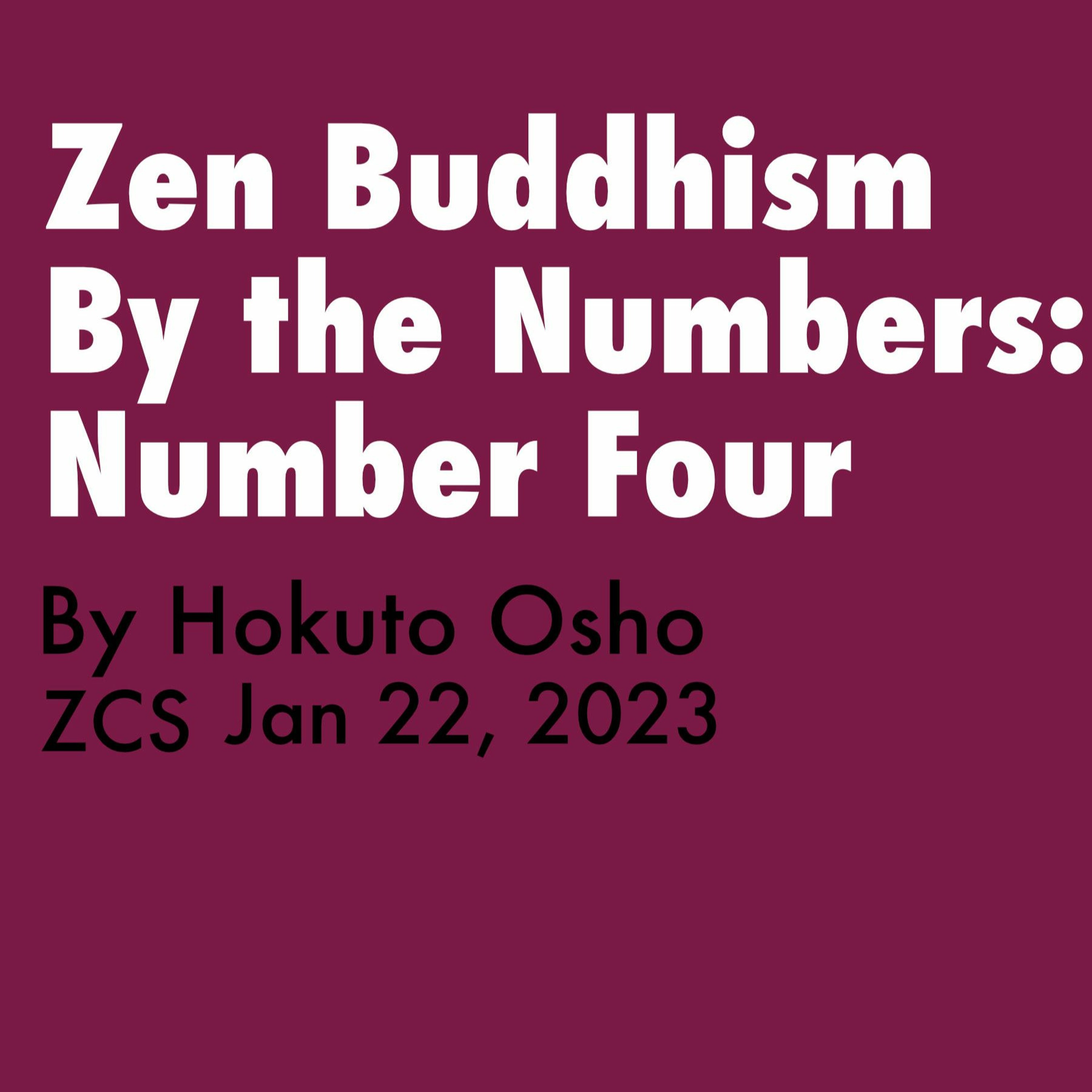 Zen Buddhism by the Numbers: No. 4: Great Vows – Teisho by Hokuto Osho, 2023.1.22
