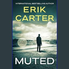 (DOWNLOAD PDF)$$ ⚡ Muted (Silence Jones Action Thrillers Series Book 10)     Kindle Edition PDF eB