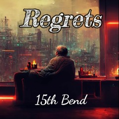 15th Bend - Regrets