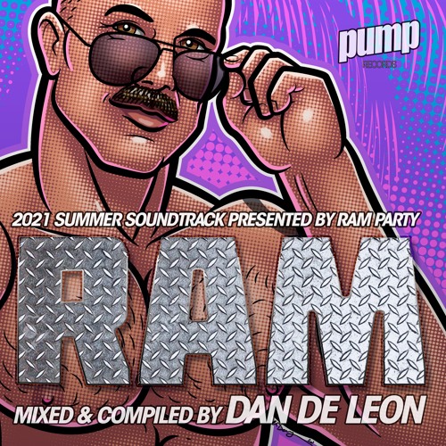 RAM :: DAN DE LEON :: THE 2021 SUMMER SOUNDTRACK << EXCLUSIVE PREVIEW << OUT MAY 22