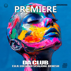 F.A.R, Luciano Scalioni, Benesh - Da Club