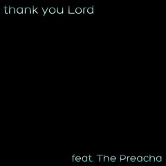 Thank You Lord (feat. The Preacha) (Sped Up) [Prod. MWS]
