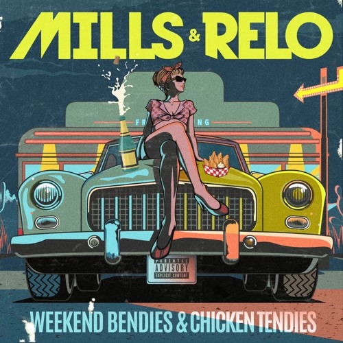 MILLS & RELO - Weekend Bendies & Chicken Tendies Vol. 1