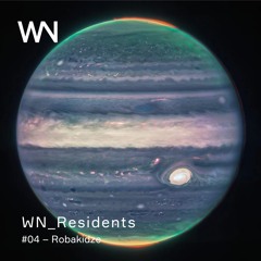 WN_Residents – Robakidze_Now I Feel The Whole Beauty