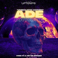 Unrealistic (ADE Anthem day one) Miss M & Mr de Ridder