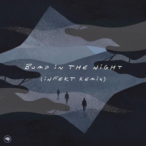 Bump in the Night (INFEKT Remix)