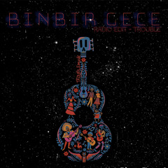 BINBIR GECE |THE EXPRESS IN| TROUBLE mix|