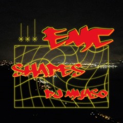 E.M.C. shapes - DJ Myaso