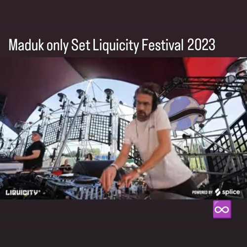 Maduk Only Set  Liquicity Festival 2023