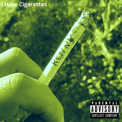 I Hate Cigarettes (Prod. BLIV BEATS)
