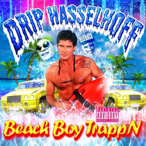 Drip Hasselhoff: Beach Boy Trappn (2014)