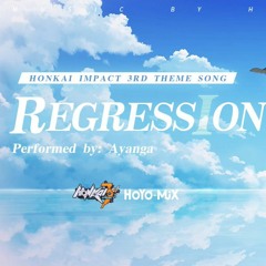 Regression - Honkai Impact 3rd Theme Song Performed By - Ayanga - Honkai Impact 3rd