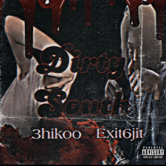 exit6jit x 3hiko - dirty south