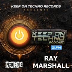Keep On Techno Podcast 054 - Ray Marshall