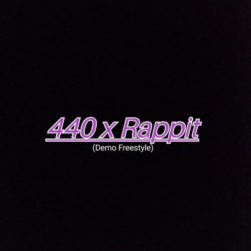 440 x Rappit (Demo Freestyle)