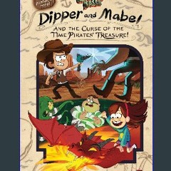 EBOOK #pdf ⚡ Gravity Falls:: Dipper and Mabel and the Curse of the Time Pirates' Treasure!: A Sele