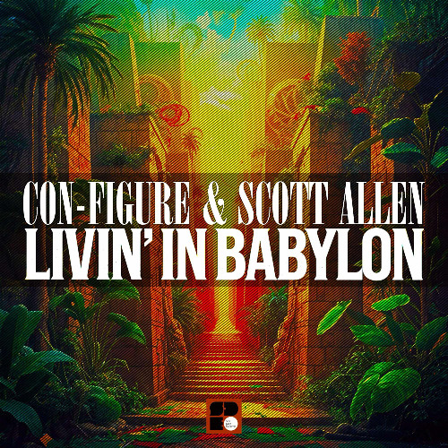 Con-Figure & Scott Allen - Livin' In Babylon