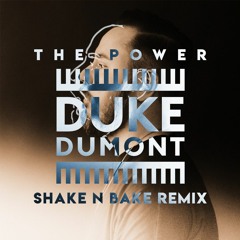 Duke Dumont Ft Zak Abel - The Power (Shake N Bake Remix) [FREE DOWNLOAD]