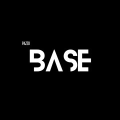 PAZZO - BASE (ORIGINAL MIX)
