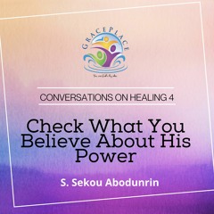 Check What You Believe About His Power (SA200319)