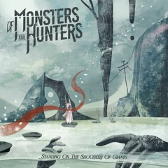 Of Monsters And Hunters - ...And Salt The Earth Behind You (Demo 8 - 9)
