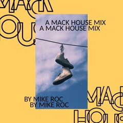 MIKE ROC - A Mack House Mixtape