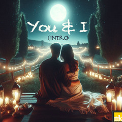 You & I (Intro)