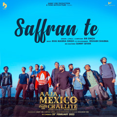 Saffran Te (from the Movie 'Aaja Mexico Challiye') [feat. Ammy Virk]