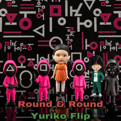 Round & Round ( Squid Game 2 ) - Yuriko Flip