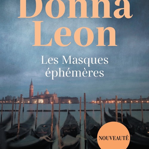 Stream ePub/Ebook Les Masques éphémères BY : Donna Leon by  Gabrielferguson2007 | Listen online for free on SoundCloud