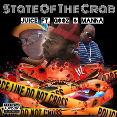 State Of The Crab by Juice ft. Gooz x Manna Original version (Produced by Keenan)