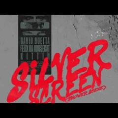 David Guetta x Felix Da Housecat x Kittin - Silver Screen (Shower Scene) [Official Audio]