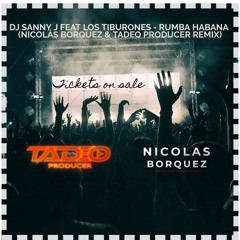 Dj Sanny J feat Los Tiburones - Rumba Habana (Nicolás Borquez & Tadeo Producer Remix) #FORSALE