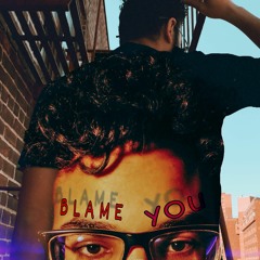 BLAME YOU