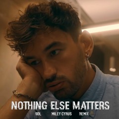 Miley Cyrus, GDL - Nothing Else Matters (Remix)