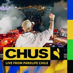 CHUS Live from ParkLife Festival Chile 2023