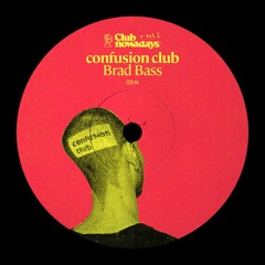 confusion club - Brad Bass (Club Nowadays, Vol. 2)