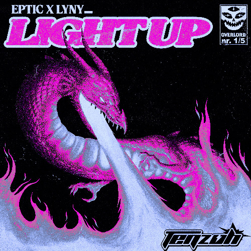 EPTIC & LYNY - LIGHT UP (TENZUH Flip)