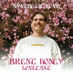 Love Cast 017 - Brent Honey