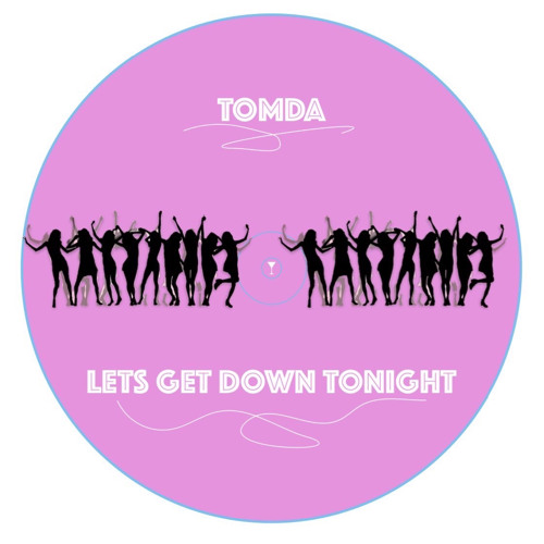 LETS GET DOWN TONIGHT